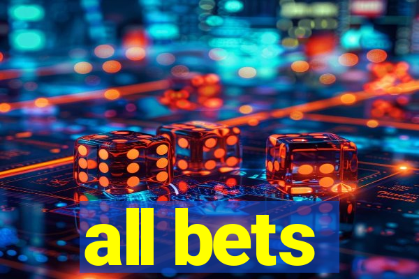 all bets